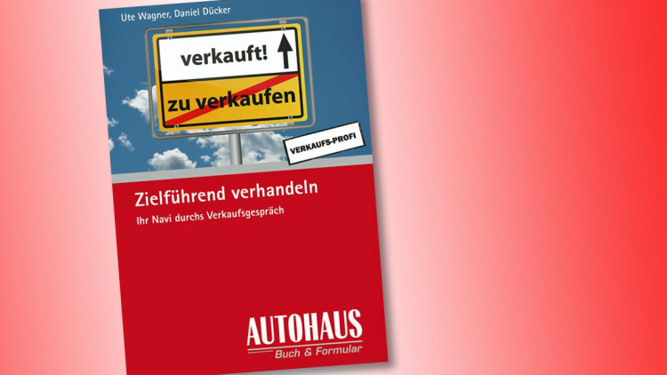 AUTOHAUS Zielführend verhandeln – Ihr Navi durchs Verkaufsgespräch